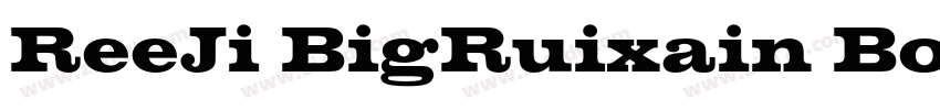 ReeJi BigRuixain Bol字体转换